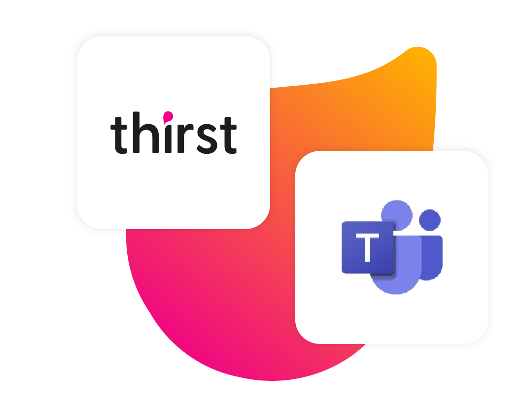 Thirst Microsoft Teams Integration