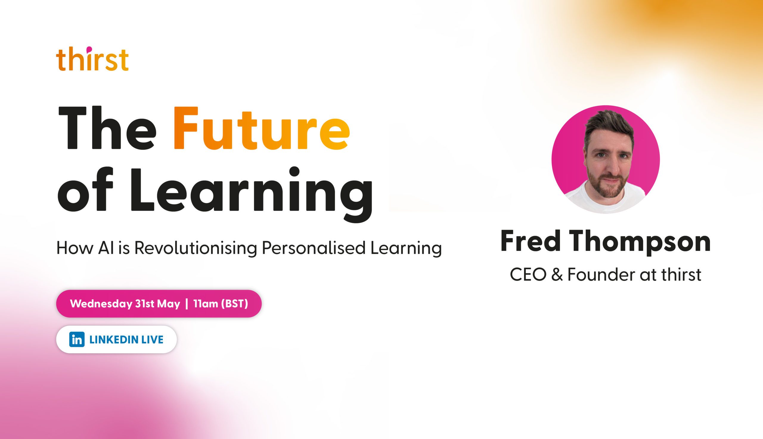 Fred Thompson - Linkedin Live Event - The Future of Learning: How AI is Revolutionising Personalised Learning